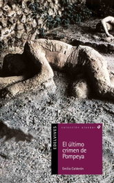 El último crimen de Pompeya, Emilio Calderón Martín - EDELVIVES