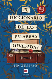 MAEVA EDICIONES, El diccionario de las palabras olvidadas, Pip Williams - MAEVA EDICIONES