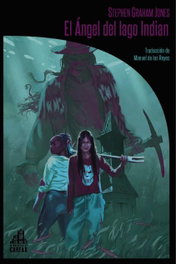 ANGEL DEL LAGO INDIAN EL, Graham Jones Stephen - LA BIBLIOTECA DE CARFAX
