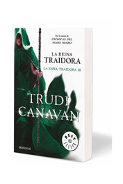 La reina traidora (Debolsillo) (La espía traidora 03), Trudi Canavan - Penguin Random House Grupo Editorial, S.A.U.