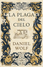 La plaga del cielo (Saga de los Fleury 4), Daniel Wolf - GRIJALBO
