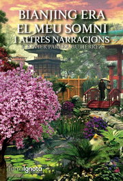 Bianjing era el meu somni i altres narracions, Francesc Xavier Parera Gutiérrez - TERRA IGNOTA