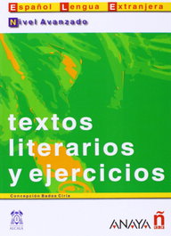 ANAYA, Textos literarios y ejercicios. Nivel Avanzado