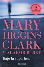 Bajo la superficie, Mary Higgins Clark - DEBOLSILLO
