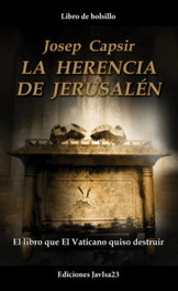 La herencia de Jerusalén (edición de bolsillo), Josep Capsir - JAVISA23 EDICIONES