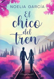 El chico del tren, Noelia Garcia - EDITORIAL SINGULARIDAD