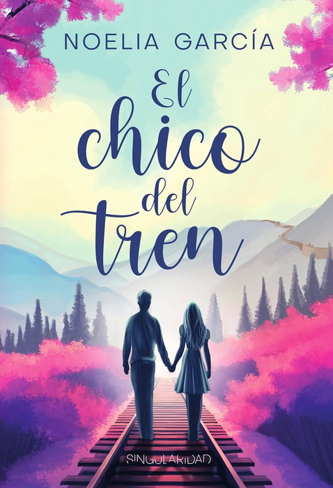 El chico del tren, Noelia Garcia - EDITORIAL SINGULARIDAD