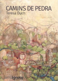 CAMINS DE PEDRA, Teresa Duch - TERRA IGNOTA