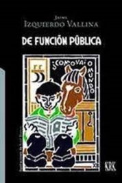 De función pública: ¿cómo va el mundo?, Jaime Izquiero Vallina - KRK Ediciones