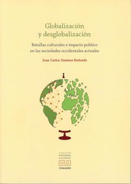 Globalización y desglobalización: batallas culturales e imperios, Juan Carlos Jimenez Redondo - Comares