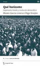 Qué horizonte, Íñigo Errejón y Álvaro García Linera - LENGUA DE TRAPO EDITORIAL