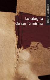 La alegría de ser tu mismo, Darío Lostado - SIGUEME