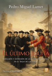 El último jesuita, Pedro Miguel Lamet Moreno - MENSAJERO