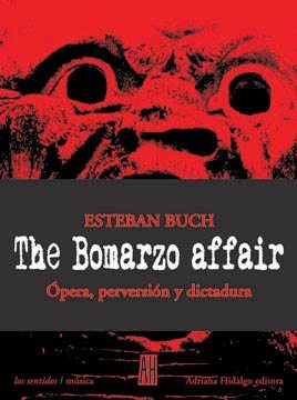 The Bomarzo Affair, Esteban Buch - ADRIANA HIDALGO, EDITORIAL
