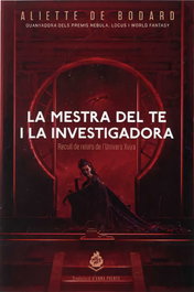 La mestra del te i la investigadora, Aliette de Bodard - MAIMES
