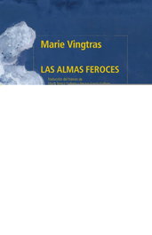 Las almas feroces, Marie Vingtras - NORDICA LIBROS