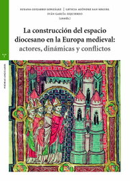 La construcción del espacio diocesano en la Europa medieval: actores, dinámicas y conflictos, Susana Guijarro González - TREA EDICIONES