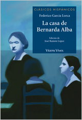 VICENS VIVES, La Casa De Bernarda Alba, Federico García Lorca - Jose Ramon Lopez Garcia
