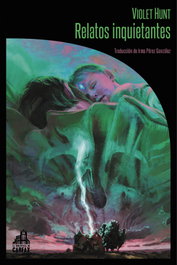 LA BIBLIOTECA DE CARFAX, Relatos inquietantes, Violet Hunt - LA BIBLIOTECA DE CARFAX