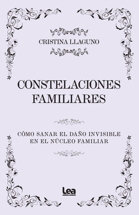 Constelaciones Familiares, Cristina Llaguno - EDITORIAL LEA