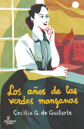 Los años de las verdes manzanas, Cecilia G. de Guilarte - PLANKTON PRESS