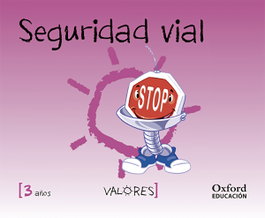 OXFORD UNIVERSITY PRESS, Educación en Valores 3 años. Seguridad vial - OXFORD UNIVERSITY PRESS