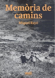 Memòria de camins, Miquel Rayó Ferrer - MOLL EDITORIAL