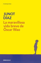 DEBOLSILLO, La maravillosa vida breve de Óscar Wao, Junot Díaz - DEBOLSILLO