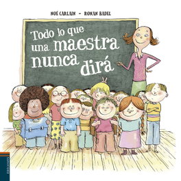 EDELVIVES, Lo que una maestra nunca te dirá - Noé Carlain, Ronan Badel