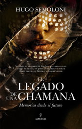 El legado de una chamana, Hugo Semoloni - ALMUZARA EDITORIAL