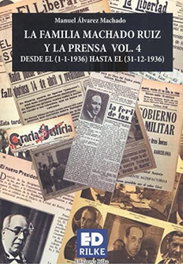 Ediciones Rilke, LA FAMILIA MACHADO RUIZ Y LA PRENSA VOL. 4 (1936), Manuel Álvarez Machado