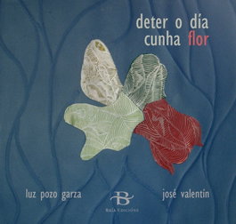 deter o día cunha flor, Luz Pozo e Valentín, José - BAIA