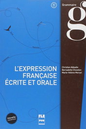 L'expression française écrite et orale, Abbadie / Chovelon / Morsel - PUG
