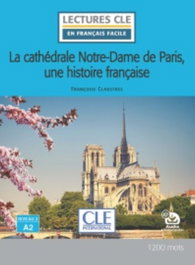 CLE-ANAYA, La cathédrale Notre-Dame de Paris, une histoire française