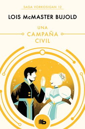 Una campaña civil (Saga Vorkosigan 13) (B de bolsillo), Lois McMaster Bujold - Penguin Random House Grupo Editorial, S.A.U.