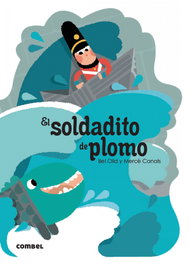 COMBEL, El soldadito de plomo - ¡Que te cuento!