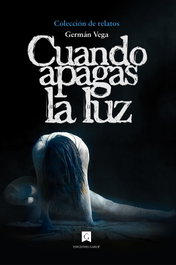 Cuando apagas la luz, Germán Vega - EDICIONES GAROE