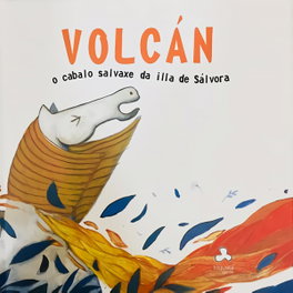 TRIQUETA VERDE, Volcan: o cabalo salvaxe da illa de Salvora - Paula Carballeira