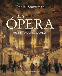 La ópera, Daniel Snowman - SIRUELA