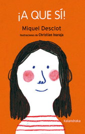 KALANDRAKA, ¡A que sí! - Miquel Desclot