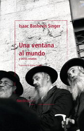 Una ventana al mundo, Isaac Bashevis Singer - NORDICA LIBROS