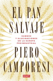 DEBATE, EL PAN SALVAJE, Piero Camporesi - DEBATE
