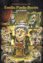Biografía canalla de Emilia Pardo Bazán, Ana Martos Rubio - OBERON