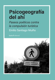 Psicogeografía del ahí, Emilio Santiago Muiño - INTERVENCION CULTURAL ED.