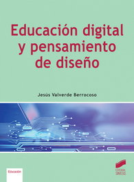 Sintesis Editorial, EDUCACION DIGITAL Y PENSAMIENTO DE DISEÑO, Jesus Valverde Berrocoso