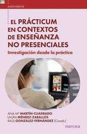El Prácticum en contextos de enseñanza no presenciales, Ana Mª Martín-Cuadrado - NARCEA