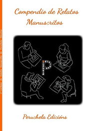 Compendio de Relatos Manuscritos, AA.VV. - PERUCHELA EDICIONS