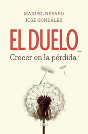 El duelo. Crecer en la pérdida, José González Fernández y Manuel Nevado - RBA