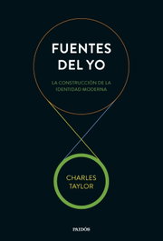 Fuentes del yo, Charles Taylor - PAIDOS