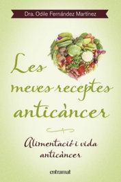 Les meves receptes anticancerr, Odile Fernández Martínez - ENTRAMAT